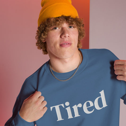 Tired Sweatshirt