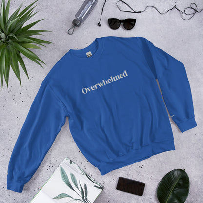 Overwhelmed Sweatshirt