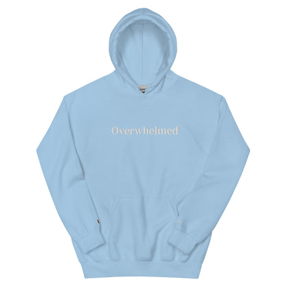 Overwhelmed Hoodie